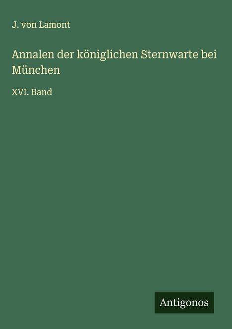 J. von Lamont: Annalen der königlichen Sternwarte bei München, Buch