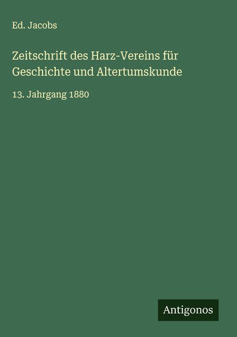 Ed. Jacobs: Zeitschrift des Harz-Vereins für Geschichte und Altertumskunde, Buch