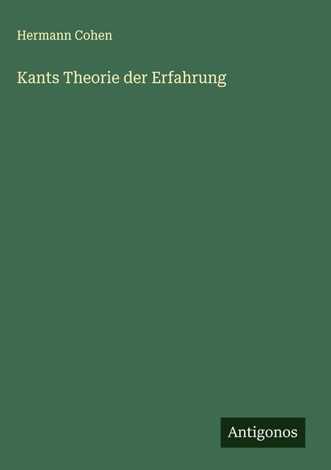 Hermann Cohen: Kants Theorie der Erfahrung, Buch