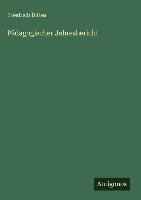 Friedrich Dittes: Pädagogischer Jahresbericht, Buch