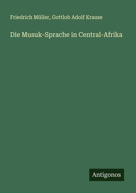 Friedrich Müller: Die Musuk-Sprache in Central-Afrika, Buch