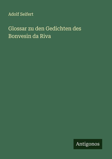 Adolf Seifert: Glossar zu den Gedichten des Bonvesin da Riva, Buch