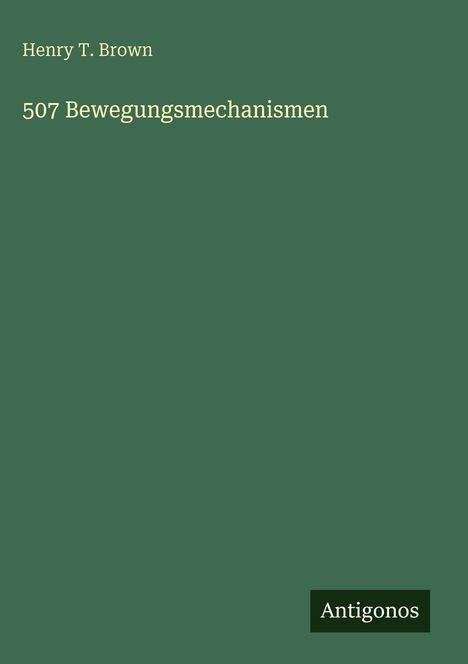 Henry T. Brown: 507 Bewegungsmechanismen, Buch