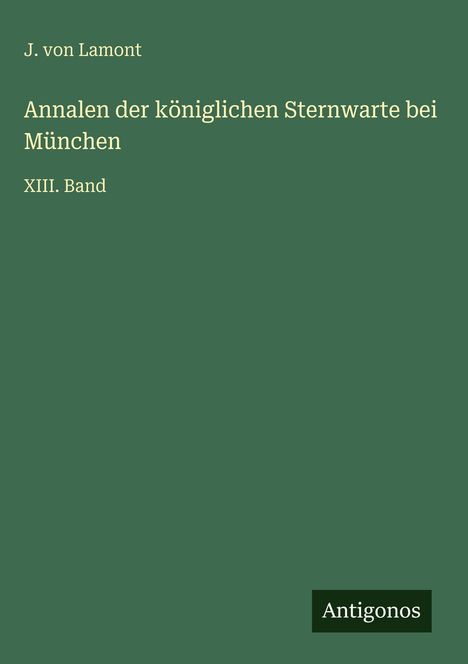 J. von Lamont: Annalen der königlichen Sternwarte bei München, Buch