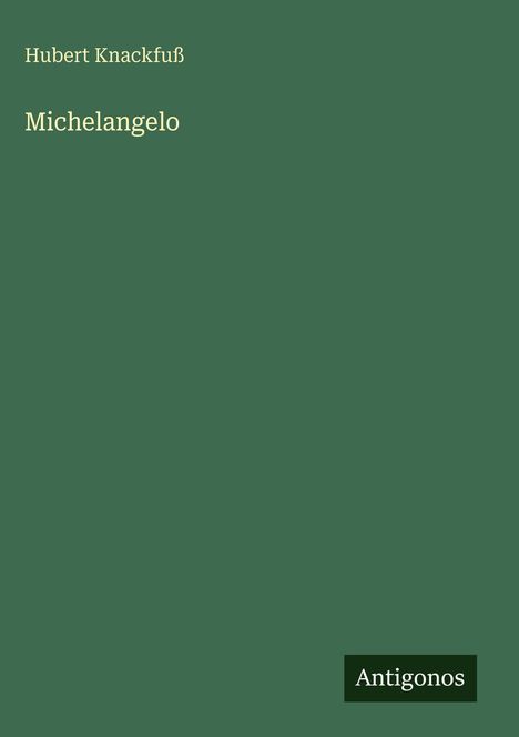 Hubert Knackfuß: Michelangelo, Buch