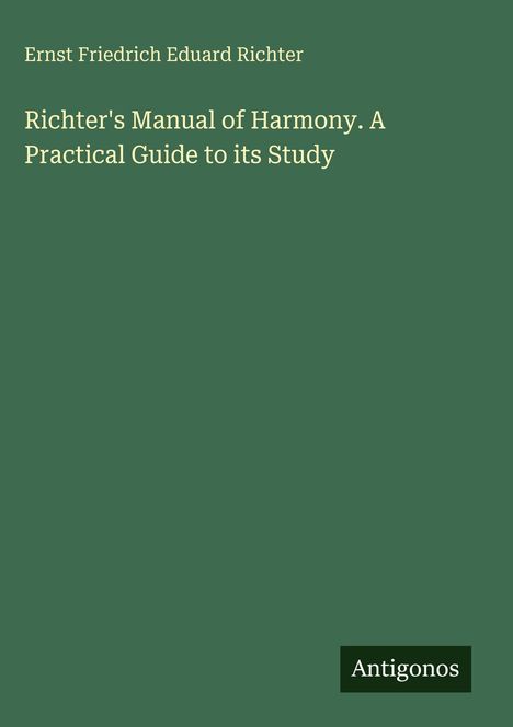 Ernst Friedrich Eduard Richter: Richter's Manual of Harmony. A Practical Guide to its Study, Buch