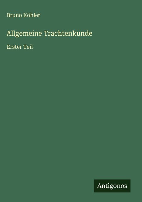 Bruno Köhler: Allgemeine Trachtenkunde, Buch