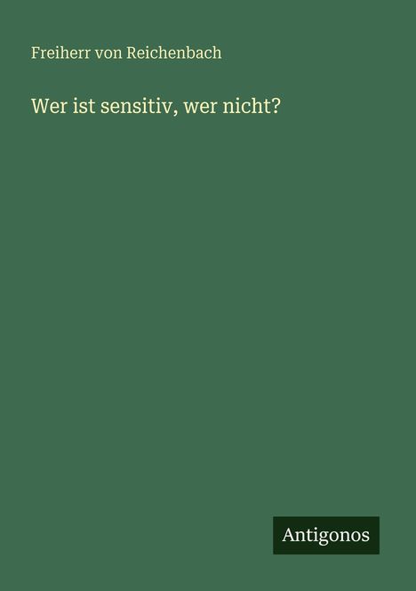 Freiherr von Reichenbach: Wer ist sensitiv, wer nicht?, Buch