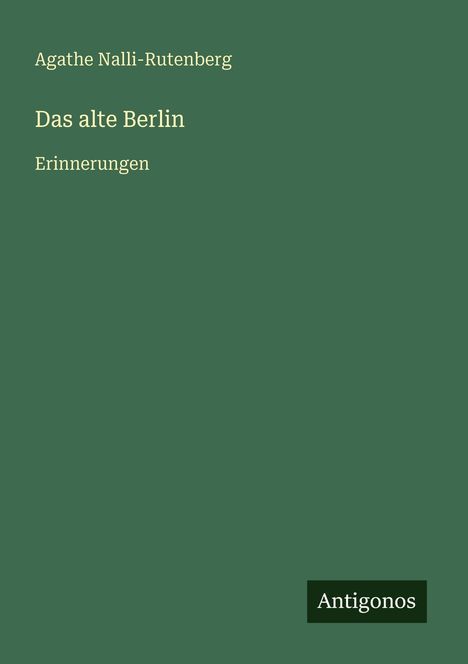 Agathe Nalli-Rutenberg: Das alte Berlin, Buch