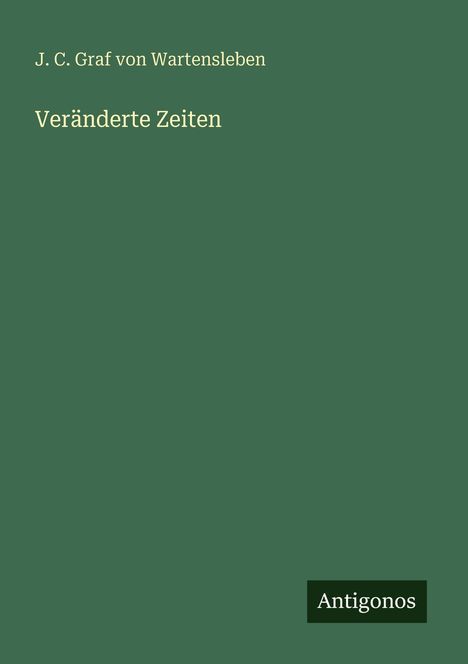 J. C. Graf Von Wartensleben: Veränderte Zeiten, Buch
