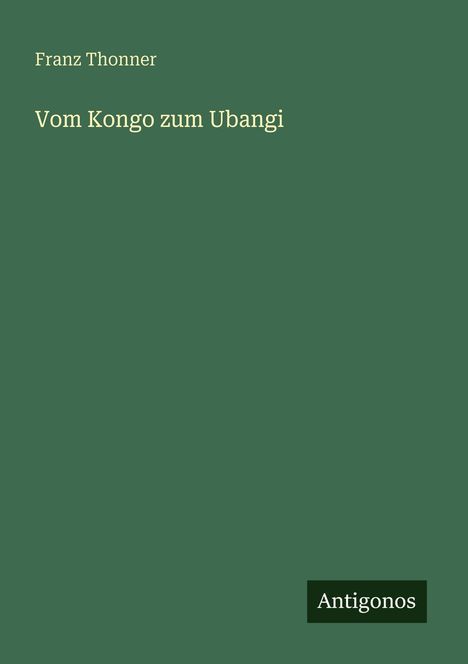 Franz Thonner: Vom Kongo zum Ubangi, Buch