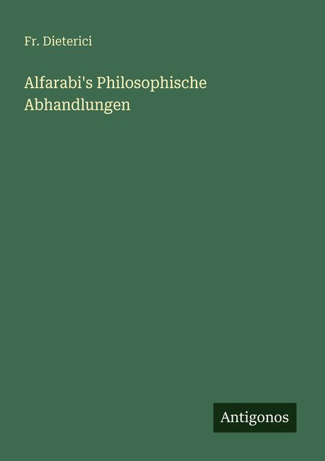 Fr. Dieterici: Alfarabi's Philosophische Abhandlungen, Buch