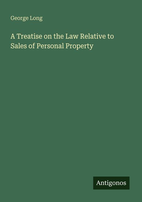 George Long: A Treatise on the Law Relative to Sales of Personal Property, Buch
