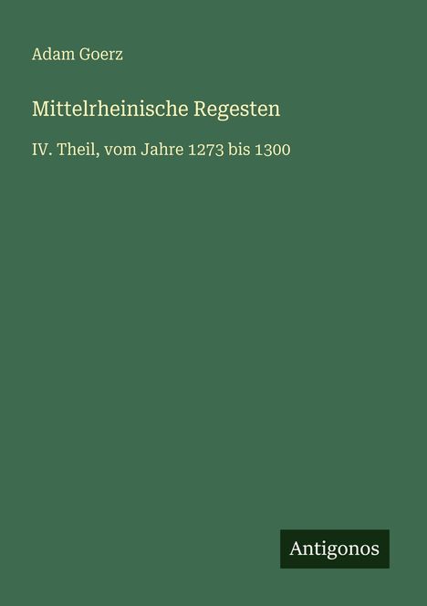 Adam Goerz: Mittelrheinische Regesten, Buch