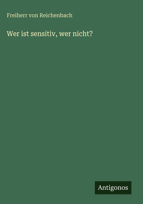 Freiherr von Reichenbach: Wer ist sensitiv, wer nicht?, Buch