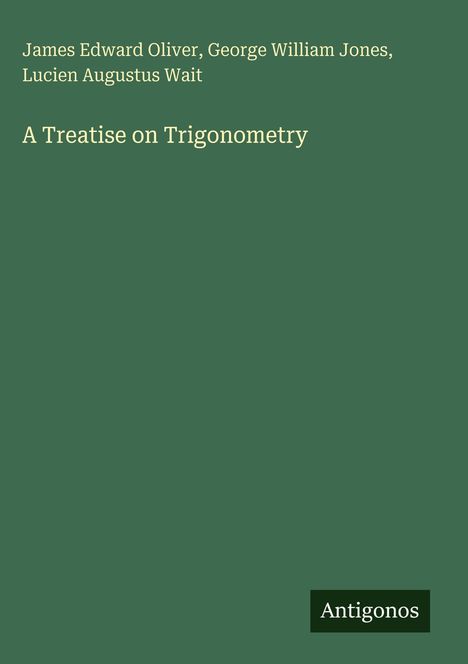James Edward Oliver: A Treatise on Trigonometry, Buch