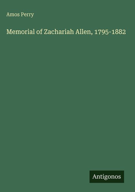 Amos Perry: Memorial of Zachariah Allen, 1795-1882, Buch