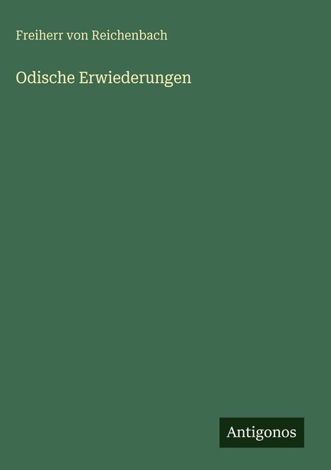 Freiherr von Reichenbach: Odische Erwiederungen, Buch
