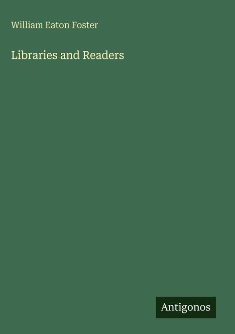 William Eaton Foster: Libraries and Readers, Buch