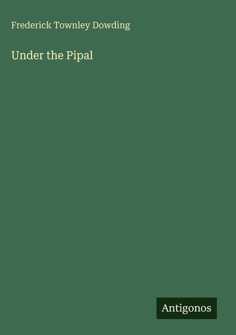 Frederick Townley Dowding: Under the Pipal, Buch