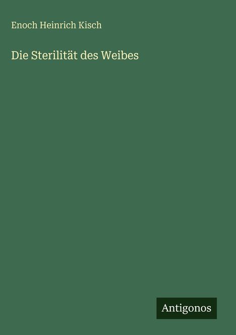 Enoch Heinrich Kisch: Die Sterilität des Weibes, Buch