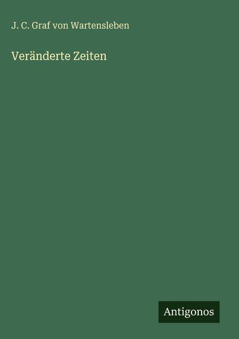 J. C. Graf Von Wartensleben: Veränderte Zeiten, Buch