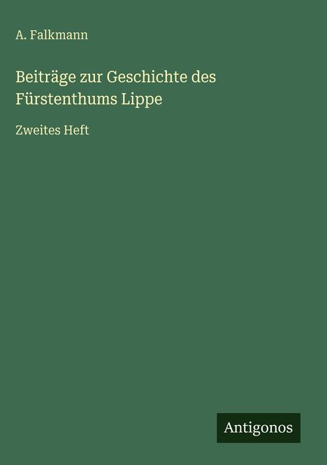 A. Falkmann: Beiträge zur Geschichte des Fürstenthums Lippe, Buch