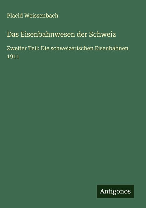 Placid Weissenbach: Das Eisenbahnwesen der Schweiz, Buch