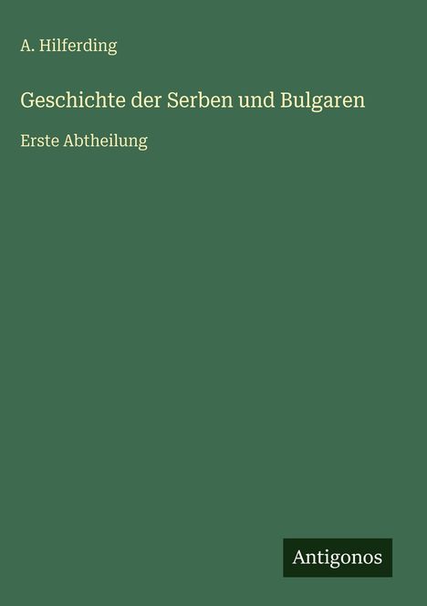 A. Hilferding: Geschichte der Serben und Bulgaren, Buch