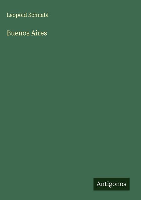 Leopold Schnabl: Buenos Aires, Buch
