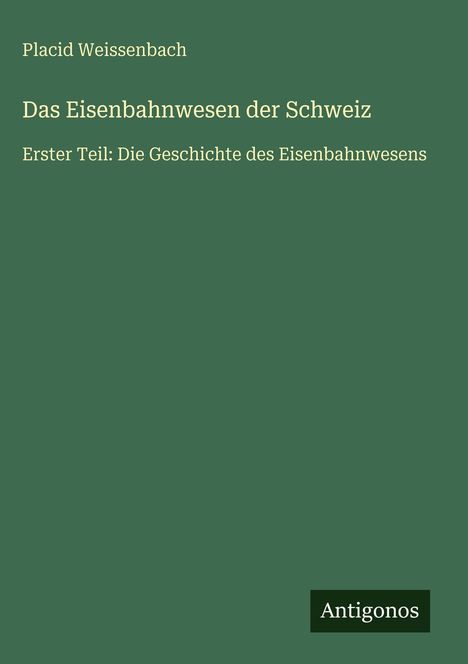Placid Weissenbach: Das Eisenbahnwesen der Schweiz, Buch