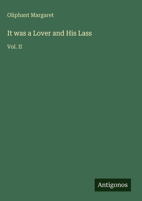 Oliphant Margaret: It was a Lover and His Lass, Buch