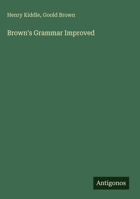 Henry Kiddle: Brown's Grammar Improved, Buch