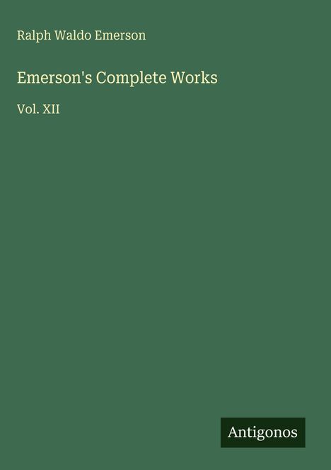 Ralph Waldo Emerson: Emerson's Complete Works, Buch