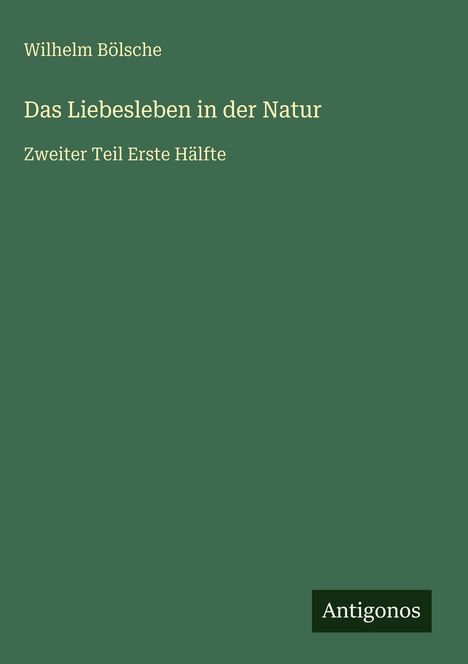 Wilhelm Bölsche: Das Liebesleben in der Natur, Buch
