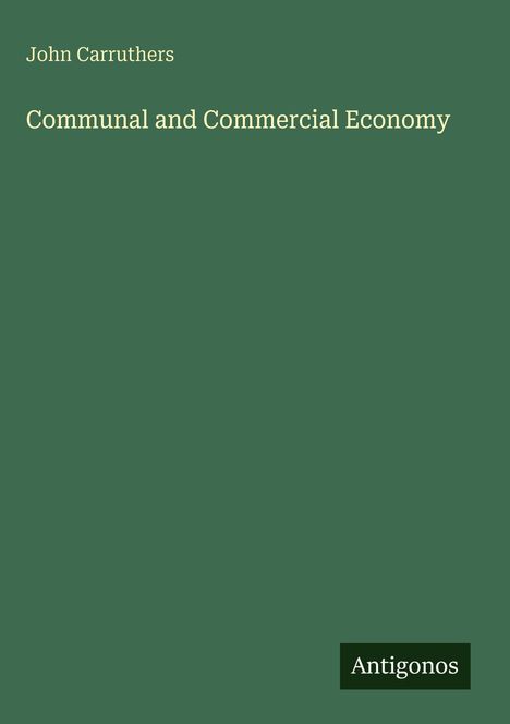 John Carruthers: Communal and Commercial Economy, Buch