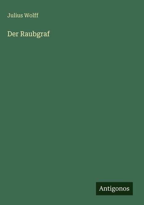 Julius Wolff: Der Raubgraf, Buch