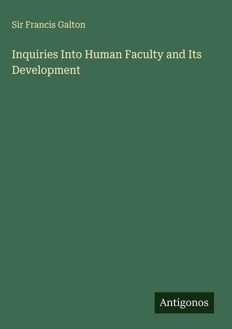 Francis Galton: Inquiries Into Human Faculty and Its Development, Buch