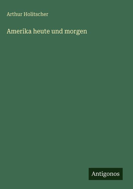 Arthur Holitscher: Amerika heute und morgen, Buch