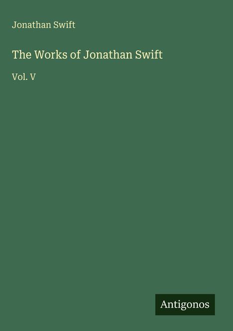 Jonathan Swift: The Works of Jonathan Swift, Buch