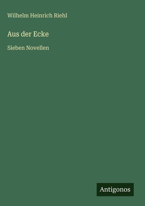 Wilhelm Heinrich Riehl: Aus der Ecke, Buch