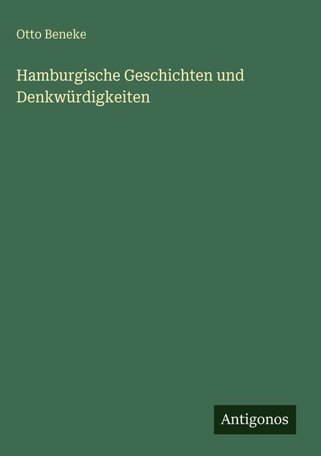 Otto Beneke: Hamburgische Geschichten und Denkwürdigkeiten, Buch