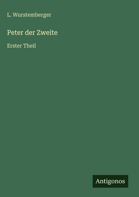 L. Wurstemberger: Peter der Zweite, Buch