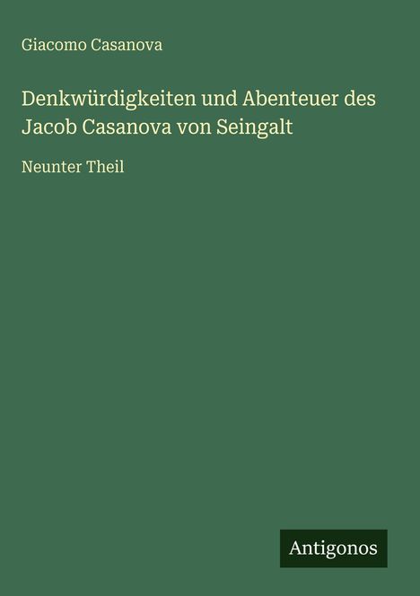 Giacomo Casanova: Denkwürdigkeiten und Abenteuer des Jacob Casanova von Seingalt, Buch