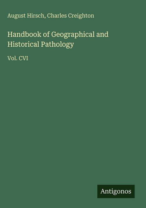 August Hirsch: Handbook of Geographical and Historical Pathology, Buch