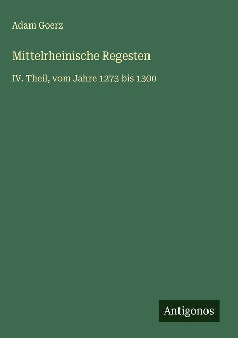 Adam Goerz: Mittelrheinische Regesten, Buch