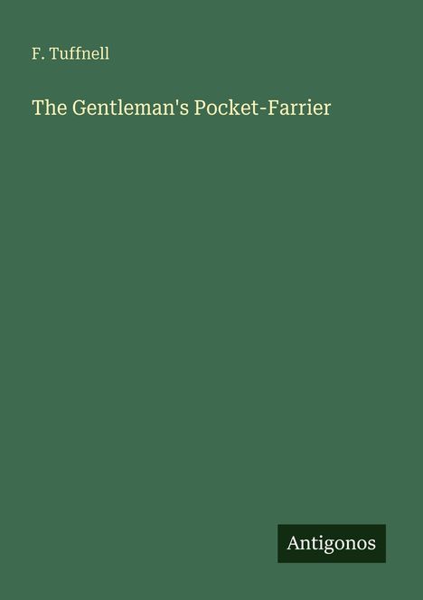 F. Tuffnell: The Gentleman's Pocket-Farrier, Buch