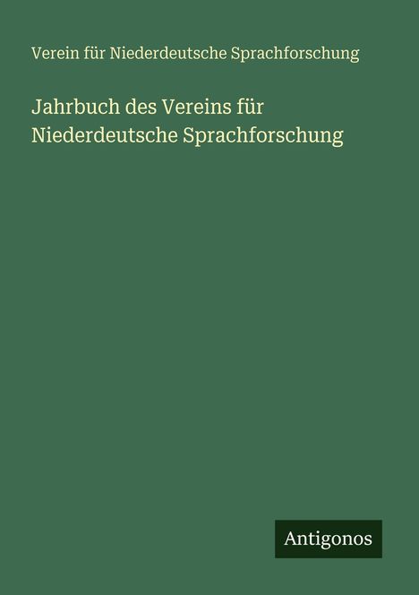 Verein Für Niederdeutsche Sprachforschung: Jahrbuch des Vereins für Niederdeutsche Sprachforschung, Buch