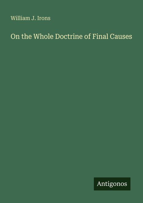 William J. Irons: On the Whole Doctrine of Final Causes, Buch
