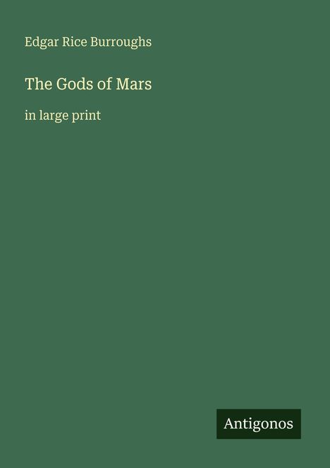 Edgar Rice Burroughs: The Gods of Mars, Buch